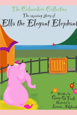 The Colourdore Collection: Ella The Elegant Ele... B09KNCWQM5 Book Cover