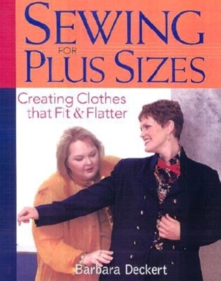 Sewing for Plus Sizes: Creating Clothes That Fi... B00KEUV4GK Book Cover