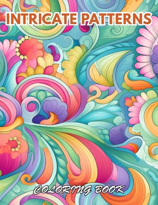 Intricate Patterns Coloring Book: 100+ New and ...            Book Cover