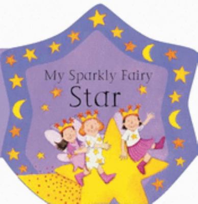My Sparkly Fairy Star (Sparkly Fairy Friends) 1405019549 Book Cover