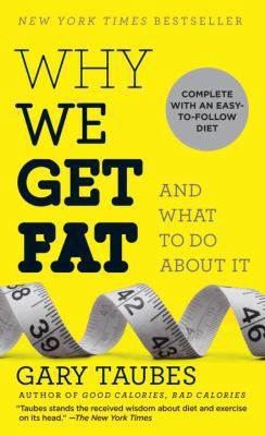 Why We Get Fat: And What to Do about It B0092FQS1E Book Cover