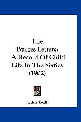 The Burges Letters: A Record Of Child Life In T... 1120787491 Book Cover