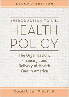 Introduction to U.S. Health Policy: The Organiz... 0801885752 Book Cover