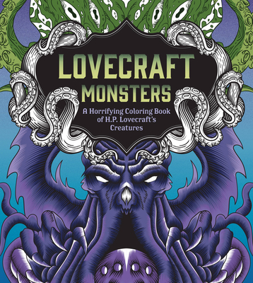 Lovecraft Monsters: A Horrifying Coloring Book ... 0785842233 Book Cover