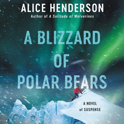 A Blizzard of Polar Bears Lib/E: A Novel of Sus... B096CNHY78 Book Cover