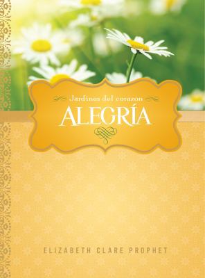 Alegría (Jardines del Corazón) (Spanish Edition) [Spanish] 160988101X Book Cover