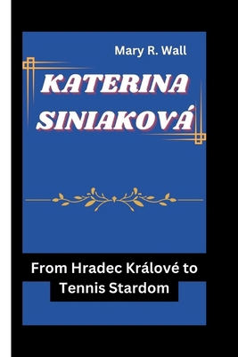 Katerina Siniaková: From Hradec Králové to Tenn...            Book Cover