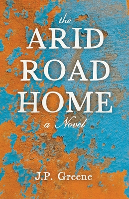 The Arid Road Home 1087965225 Book Cover
