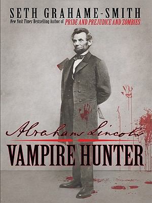 Abraham Lincoln: Vampire Hunter [Large Print] 1410426777 Book Cover