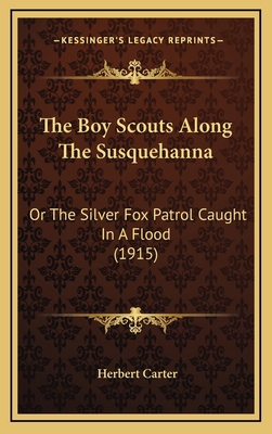 The Boy Scouts Along the Susquehanna: Or the Si... 1164292625 Book Cover