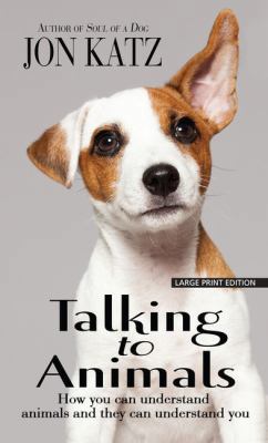 Talking to Animals: How You Can Understand Anim... [Large Print] 143283827X Book Cover