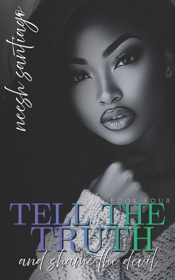 Tell The Truth And Shame The Devil 4 B0F6LWR6BS Book Cover