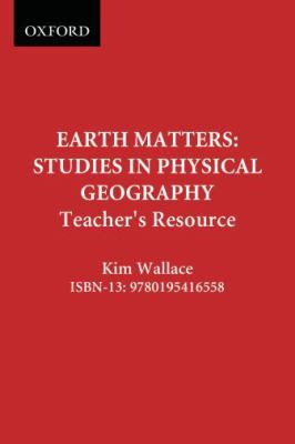 Earth Matters: Studies in Physical Geography: T... 0195416554 Book Cover
