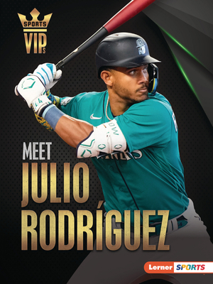 Meet Julio Rodríguez: Seattle Mariners Superstar B0D6KQC68T Book Cover