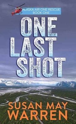 One Last Shot: Alaska Air One Rescue [Large Print] B0CR6V2GGN Book Cover