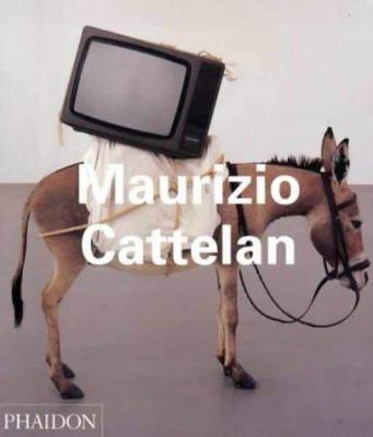 Maurizio Cattelan (Phaidon Contemporary Artist ... 0714838667 Book Cover