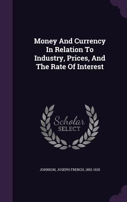 Money And Currency In Relation To Industry, Pri... 1348242159 Book Cover