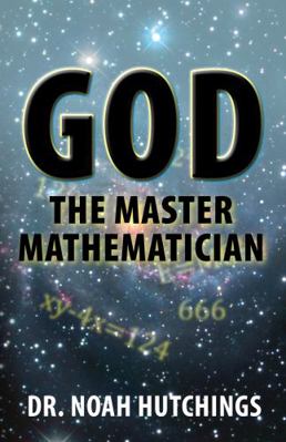 God: the Master Mathematician 1933641452 Book Cover