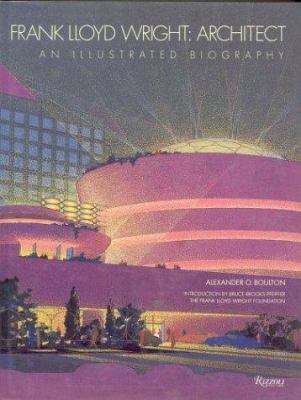 Frank Lloyd Wright: Architect: An Illustrated B... 0847816834 Book Cover