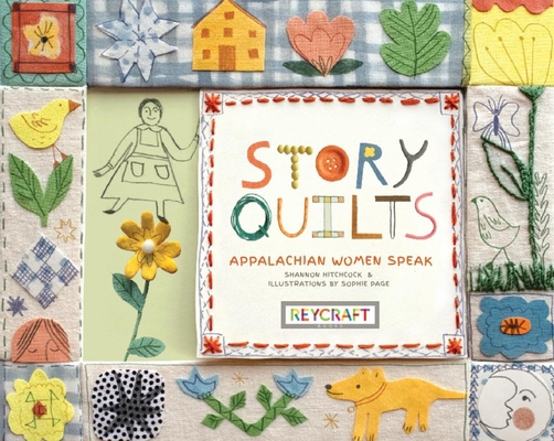 Story Quilts: Appalachian Women Speak: Appalach... 1478875380 Book Cover