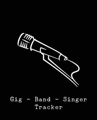 Gig - Band - Singer Tracker 1671957849 Book Cover