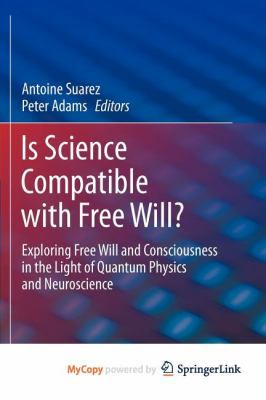 Is Science Compatible with Free Will?: Explorin... 1461452139 Book Cover