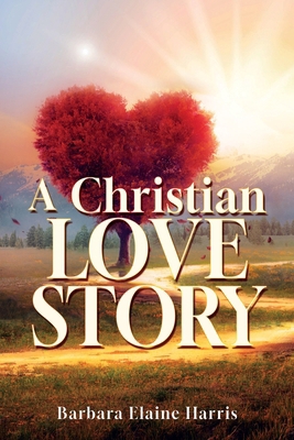 A Christian love Story B0FFKDCB91 Book Cover