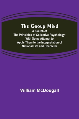 The Group Mind: A Sketch of the Principles of C... 9356374503 Book Cover