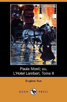 Paula Monti; Ou, L'Hotel Lambert, Tome II (Dodo... [French] 1409934780 Book Cover