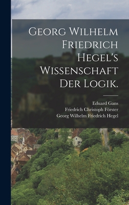 Georg Wilhelm Friedrich Hegel's Wissenschaft de... [German] 1019147148 Book Cover