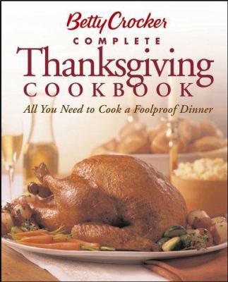 Betty Crocker's Complete Thanksgiving Cookbook:... 0764525743 Book Cover