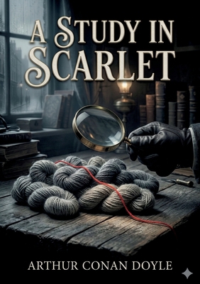 A Study in Scarlet: by Arthur Conan Doyle B0GV2XFHDM Book Cover