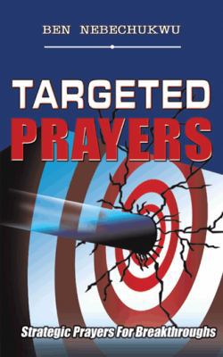 Targeted Prayers: Strategic Prayers for Breakth... 1491882263 Book Cover