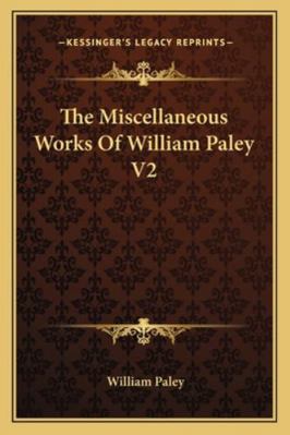 The Miscellaneous Works Of William Paley V2 116292277X Book Cover