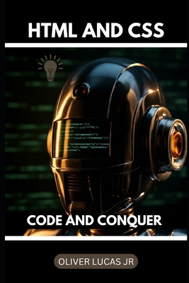HTML And CSS: Code And Conquer B0DNZ9NPP7 Book Cover