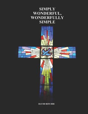 Simply Wonderful, Wonderfully Simple 1983094773 Book Cover