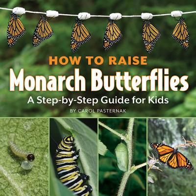 How to Raise Monarch Butterflies: A Step-By-Ste... 1770850015 Book Cover