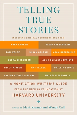 Telling True Stories: A Nonfiction Writers' Gui... 0452287553 Book Cover