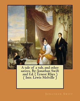 A tale of a tub, and other satires. By: Jonatha... 1545578036 Book Cover