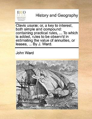 Clavis Usur]; Or, a Key to Interest, Both Simpl... 1140922343 Book Cover