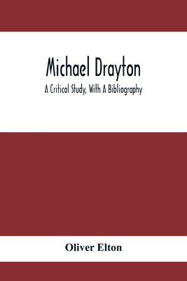 Michael Drayton; A Critical Study, With A Bibli... 9354410731 Book Cover