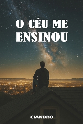 O Céu Me Ensinou [Portuguese] B0FXRLCD4Y Book Cover