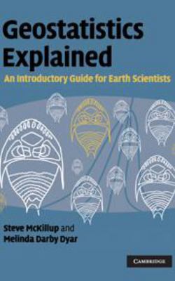 Geostatistics Explained: An Introductory Guide ... 0511807554 Book Cover