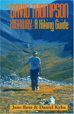 The David Thompson Highway: A Hiking Guide 0921102380 Book Cover