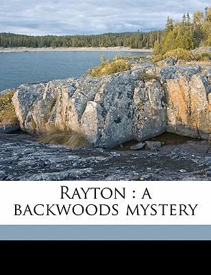 Rayton: A Backwoods Mystery 1177411717 Book Cover