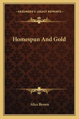 Homespun And Gold 116310017X Book Cover