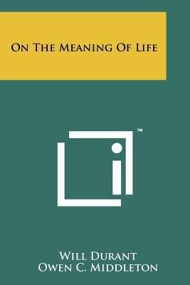 On The Meaning Of Life 1258116294 Book Cover
