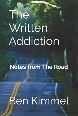 The Written Addiction: Notes from The Road B09HFXXJMM Book Cover