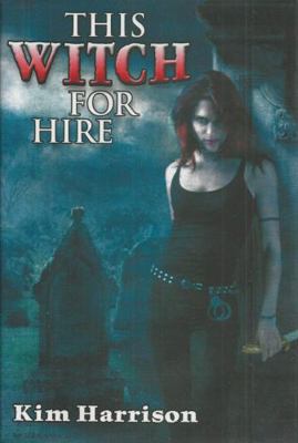 This Witch for Hire: Dead Witch Walking and The... 0739463802 Book Cover
