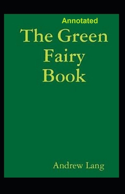 The Green Fairy Book Annotated            Book Cover